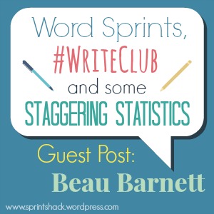 Word Sprints, #WriteClub and Some Staggering Statistics: Beau Barnett discusses the camaraderie of #WriteClub and some staggering stats.